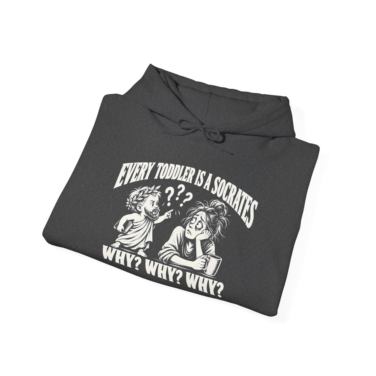 Every Toddler Is a Socrates Hoodie | Funny Parent Philosophy Hoodie