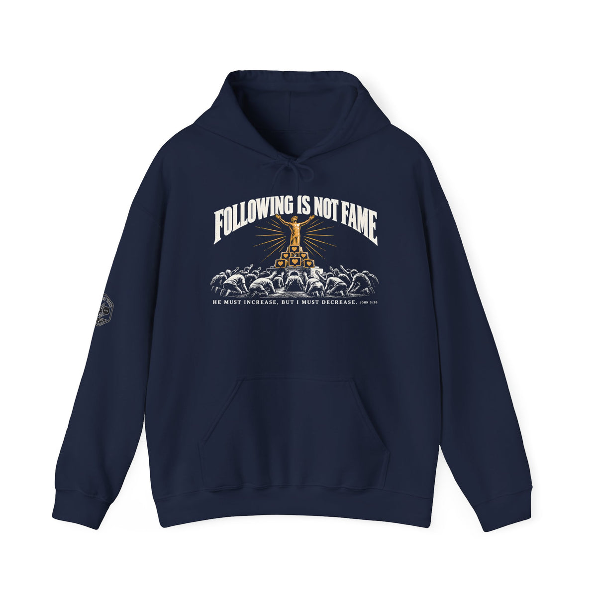 Following Is Not Fame Hoodie | John 3:30 He Must Increase Christian Hoodie