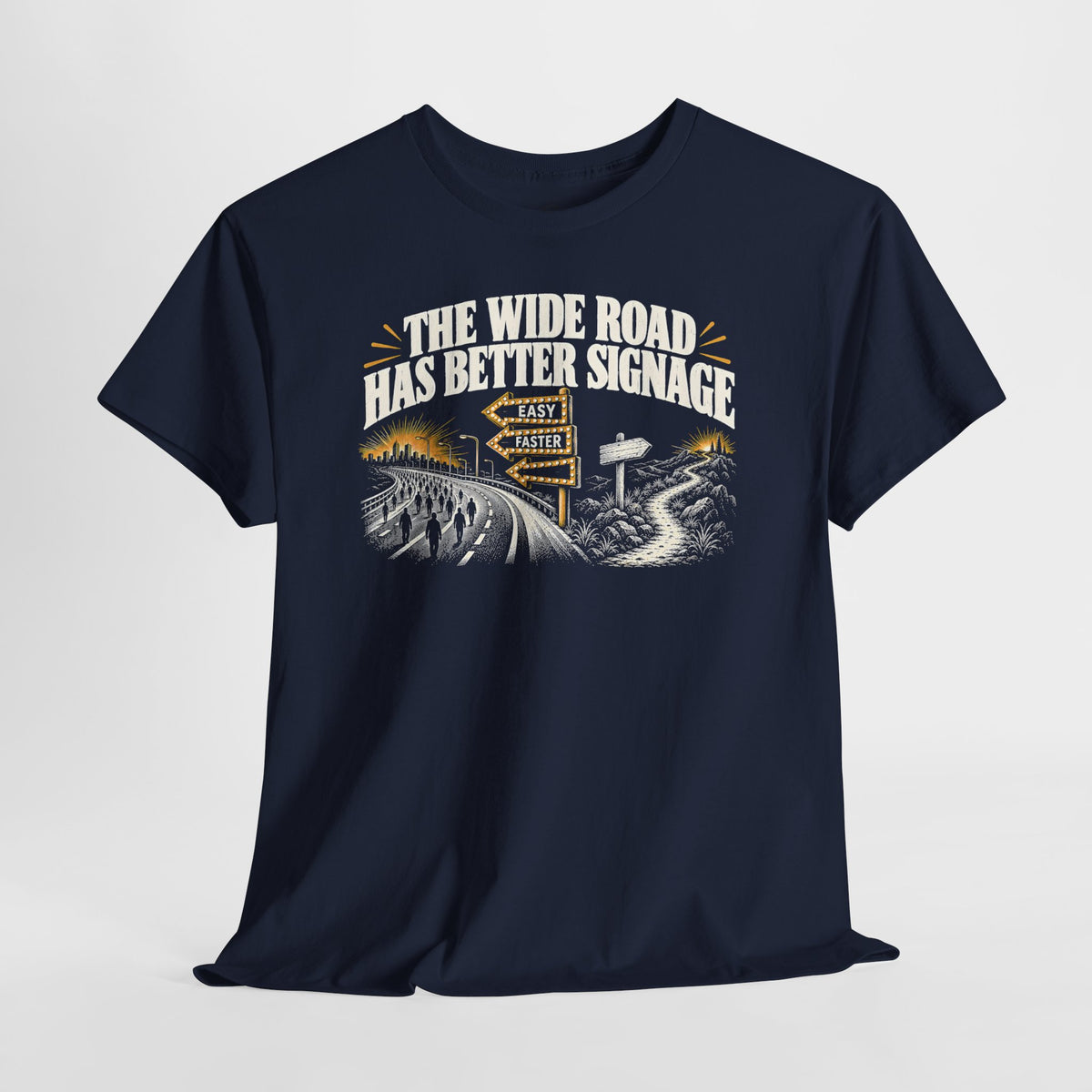 The Wide Road Has Better Signage T-shirt – Donkey Talk graphic tee