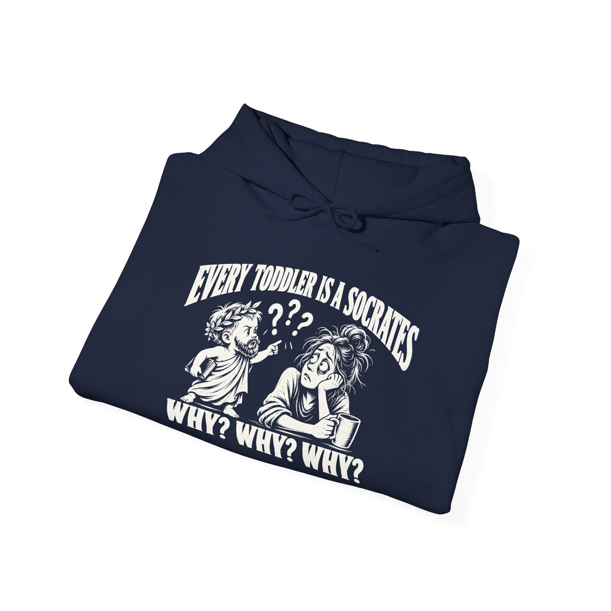 Every Toddler Is a Socrates Hoodie | Funny Parent Philosophy Hoodie