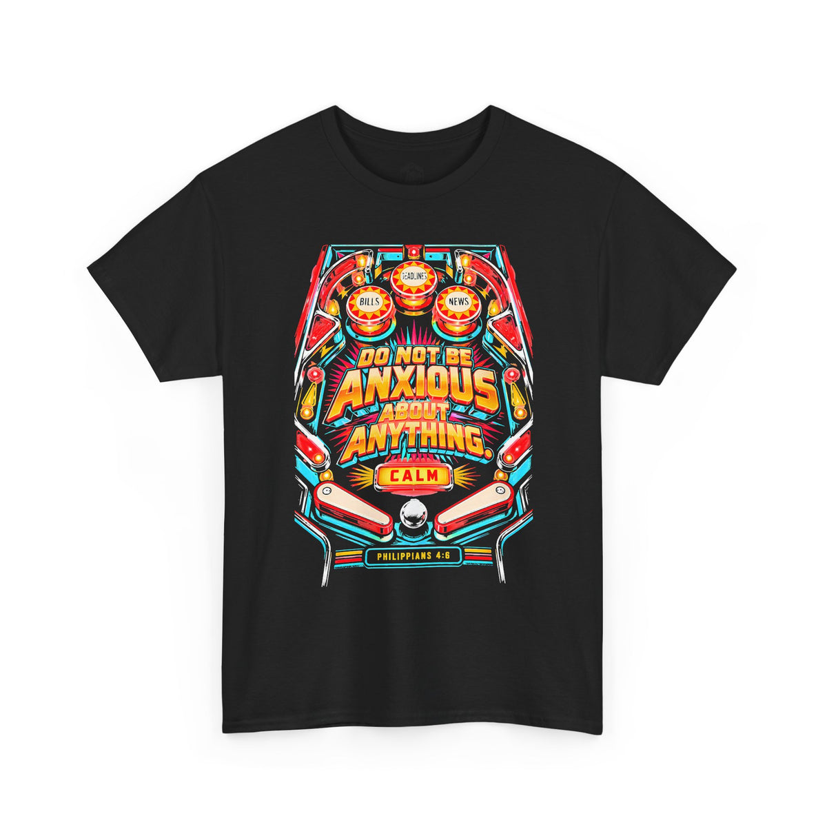 Do Not Be Anxious Pinball T-shirt – Donkey Talk graphic tee