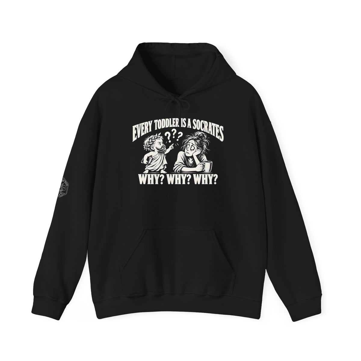 Every Toddler Is a Socrates Hoodie | Funny Parent Philosophy Hoodie