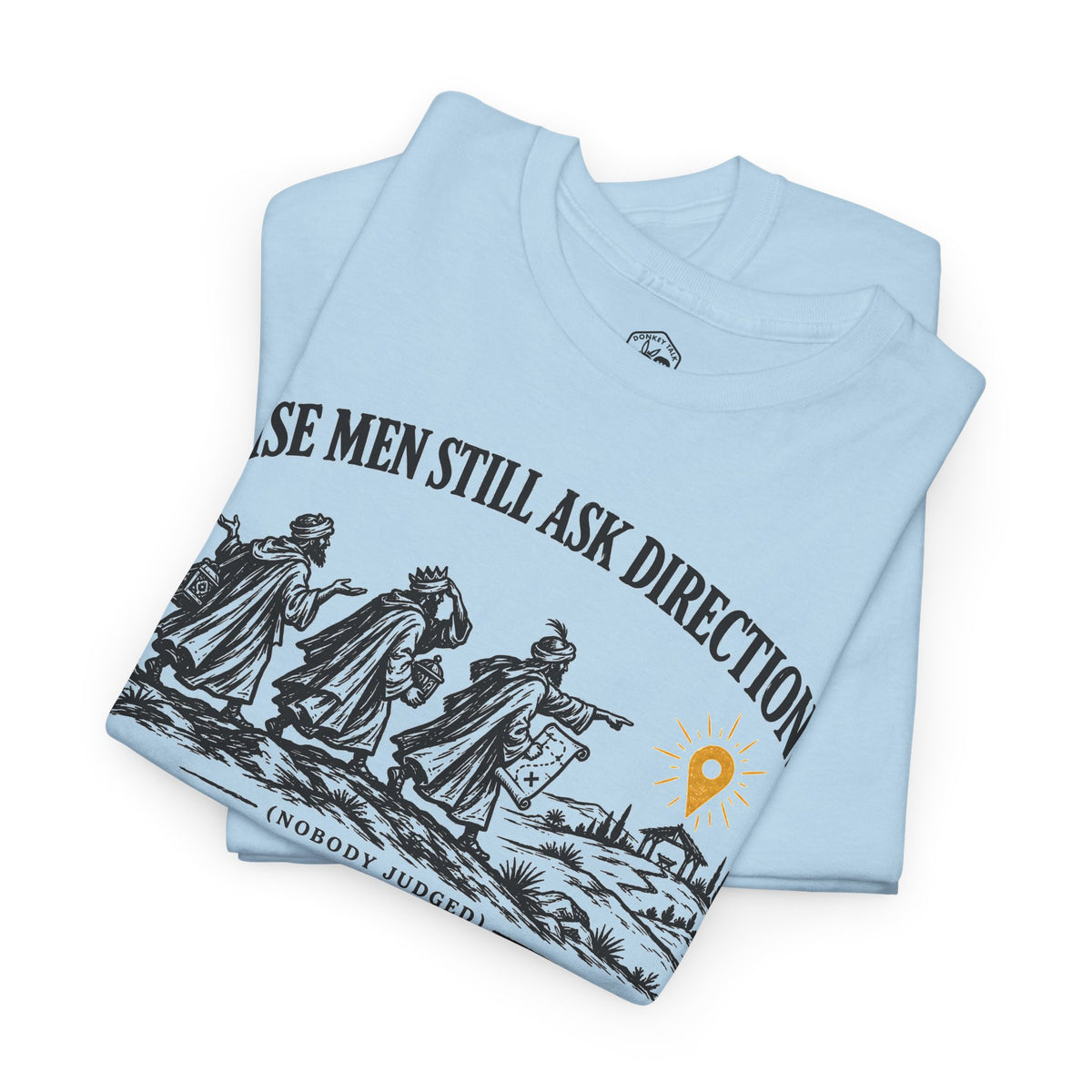 Wise Men Still Ask Directions T-shirt – Donkey Talk graphic tee