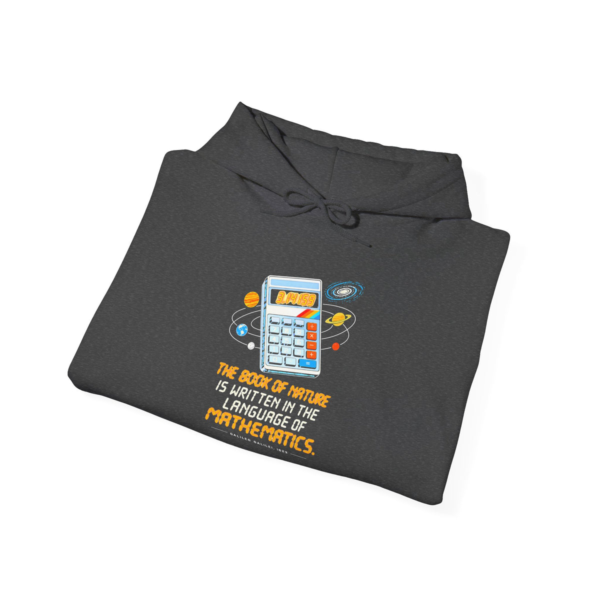 Galileo Book of Nature Calculator B Hoodie | Galileo Quote Math and Reason Hoodie