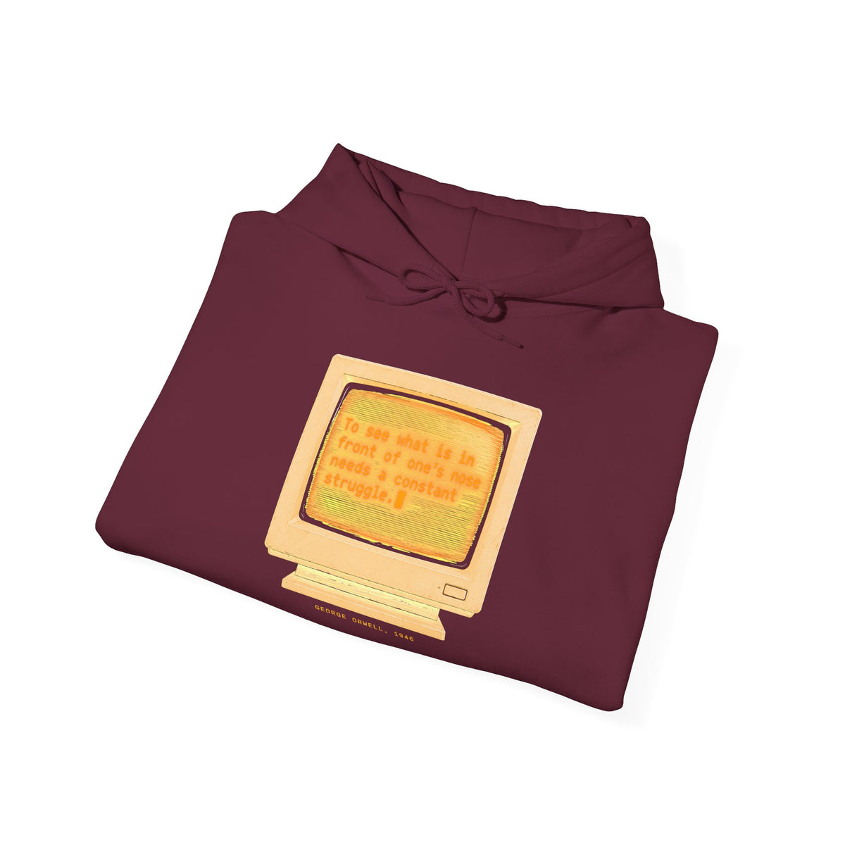 Front of Your Nose Retro Terminal Hoodie | George Orwell 1946 Quote Hoodie