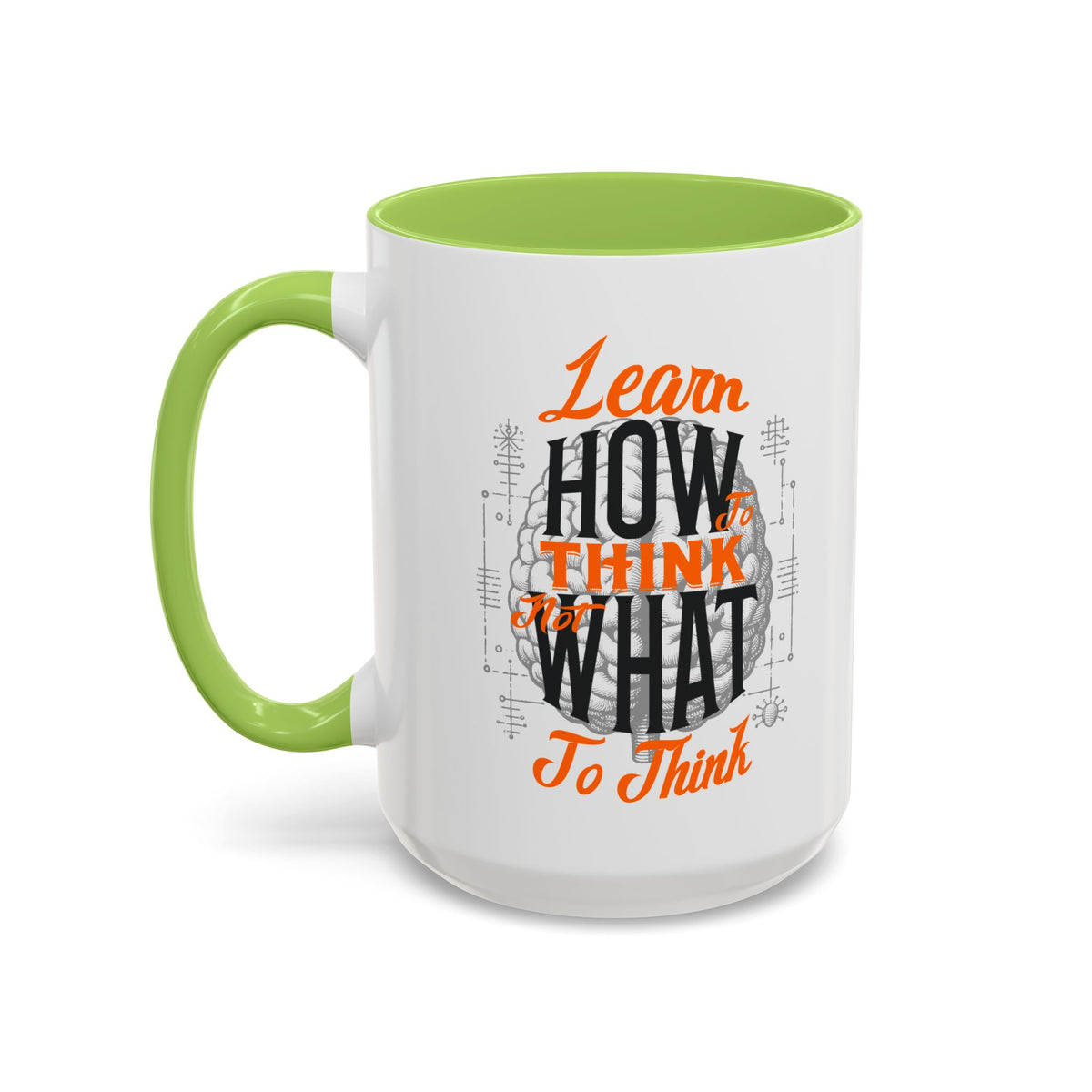 Accent Coffee Mug - "Learn How to Think, Not What to Think" Inspirational Quote Mug