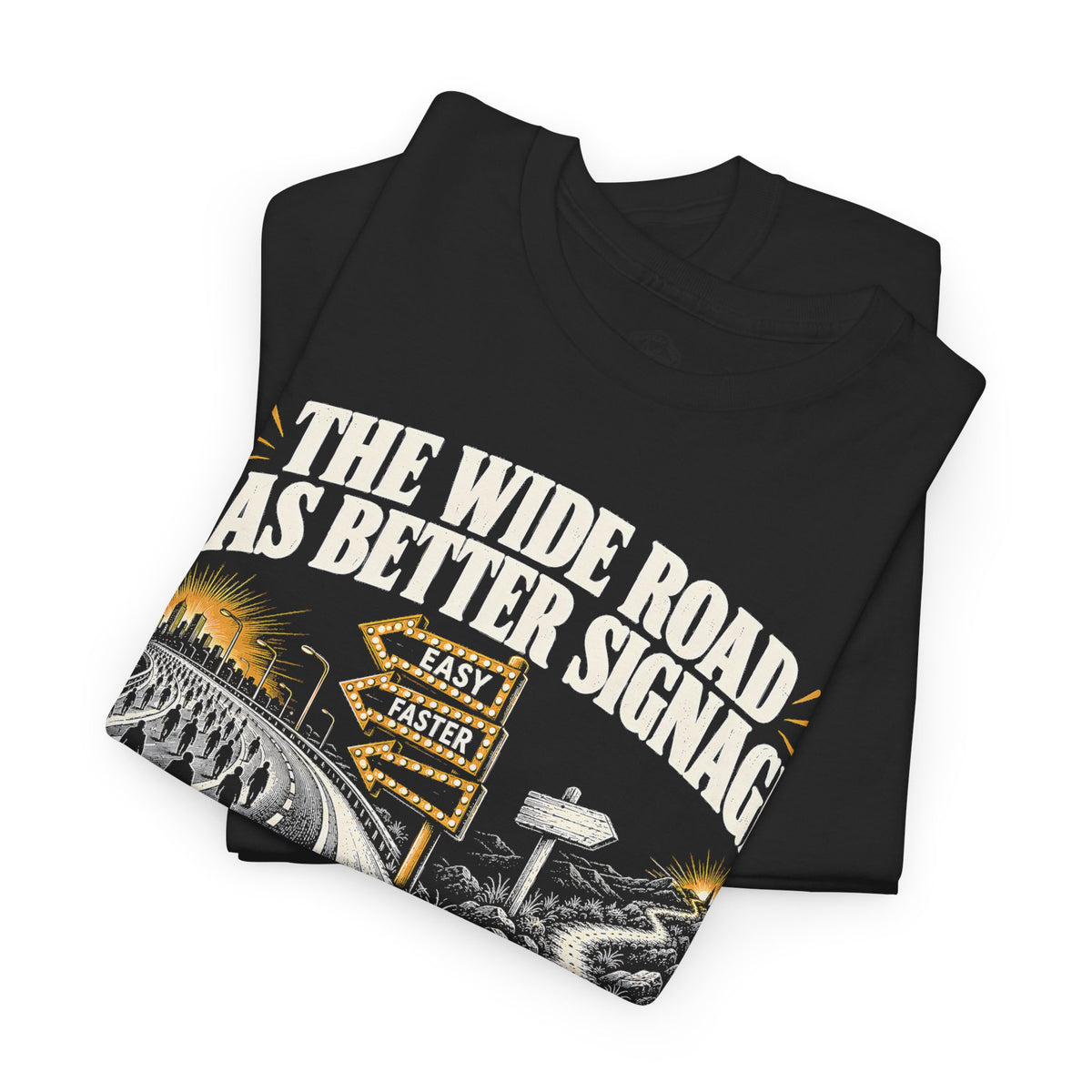 The Wide Road Has Better Signage T-shirt – Donkey Talk graphic tee