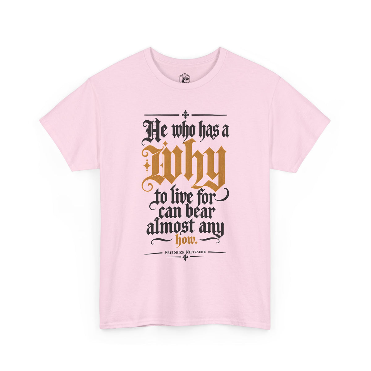 He Who Has a Why to Live For T-shirt – Donkey Talk graphic tee