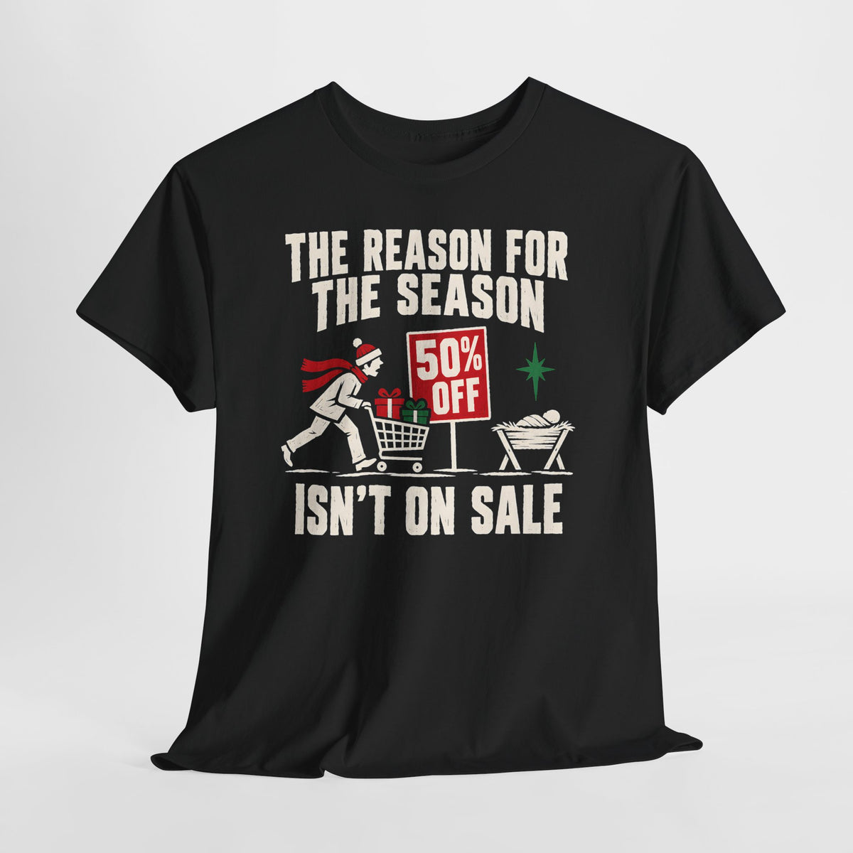 The Reason for the Season Isn't on Sale T-shirt – Donkey Talk graphic tee