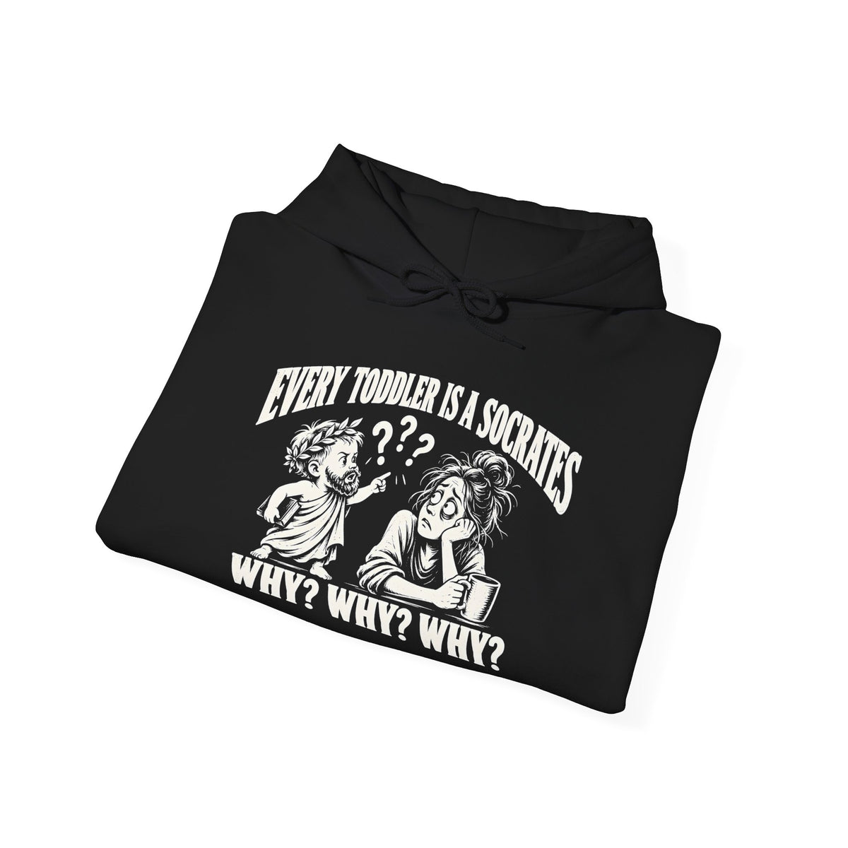 Every Toddler Is a Socrates Hoodie | Funny Parent Philosophy Hoodie