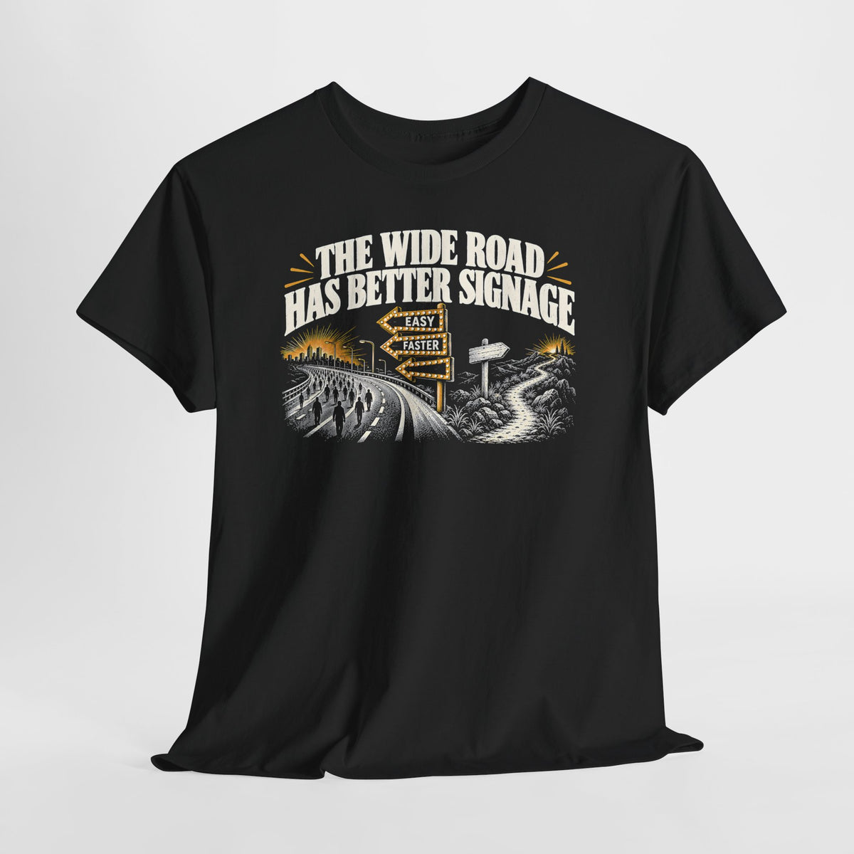 The Wide Road Has Better Signage T-shirt – Donkey Talk graphic tee
