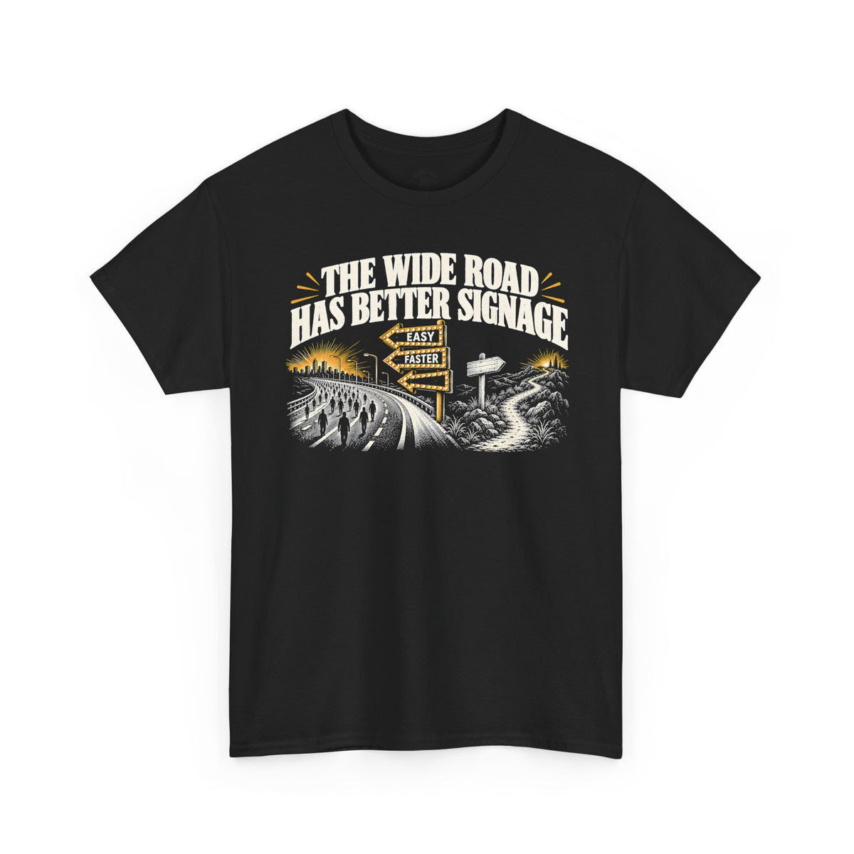The Wide Road Has Better Signage T-shirt – Donkey Talk graphic tee