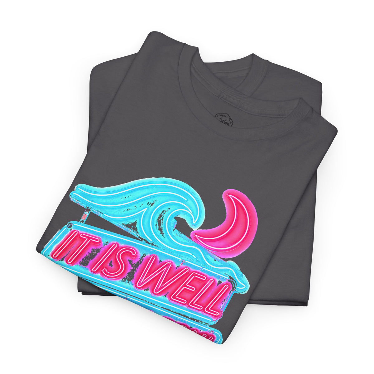 It Is Well With My Soul Neon Sign T-shirt – Donkey Talk graphic tee
