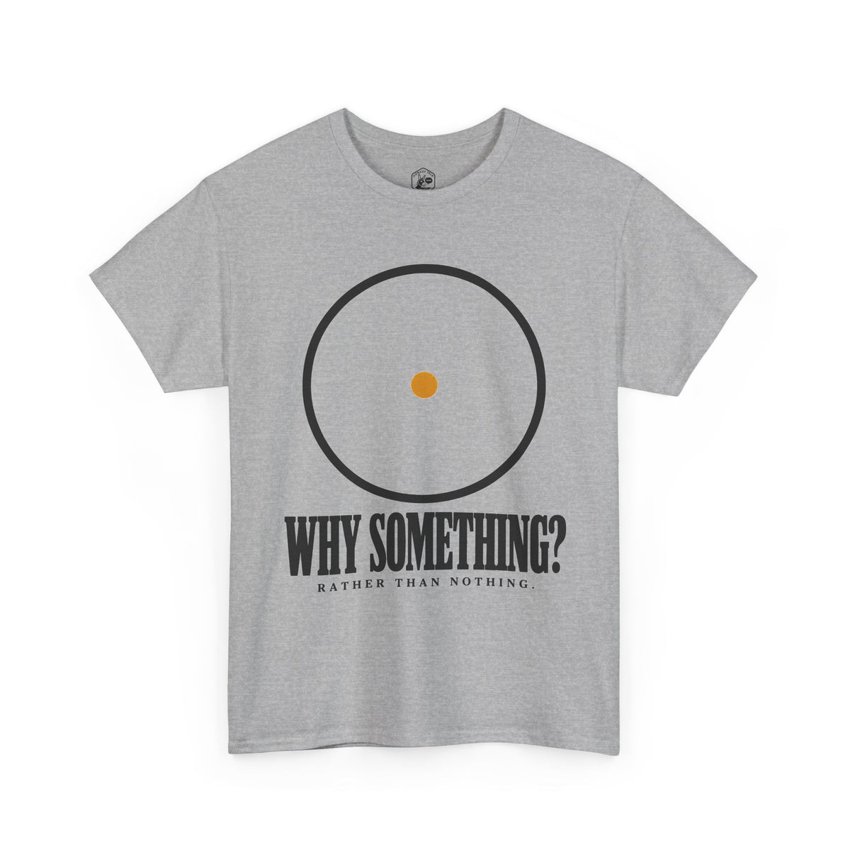 Why Something? Rather Than Nothing Circle T-shirt – Donkey Talk graphic tee