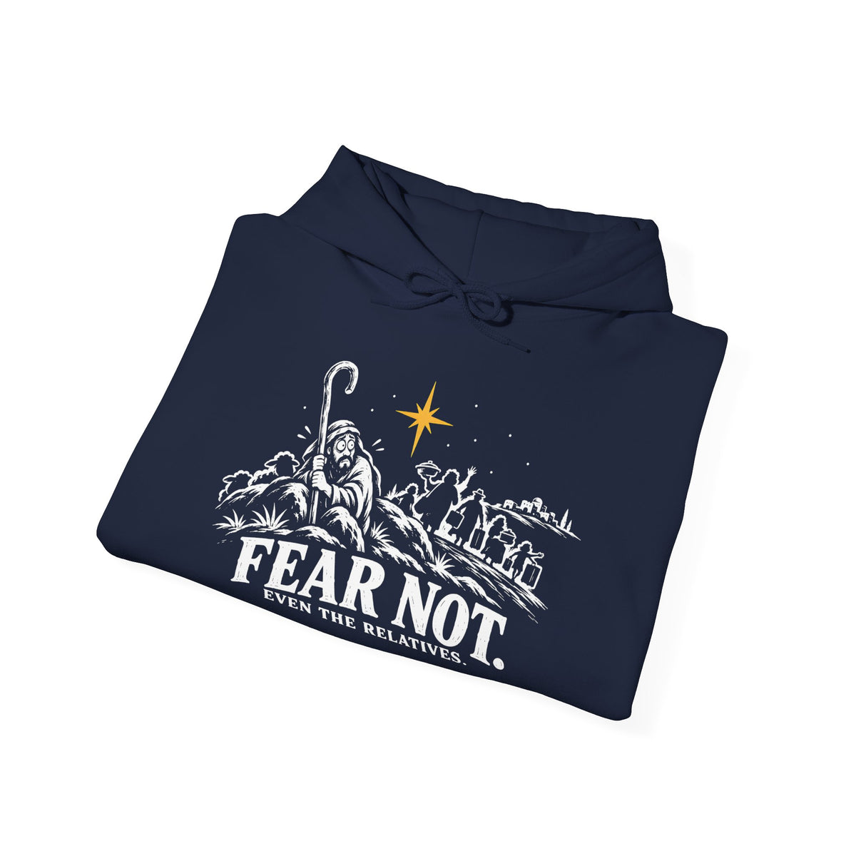 Fear Not, Even the Relatives Hoodie | Luke 2:10 Funny Christmas Christian Hoodie