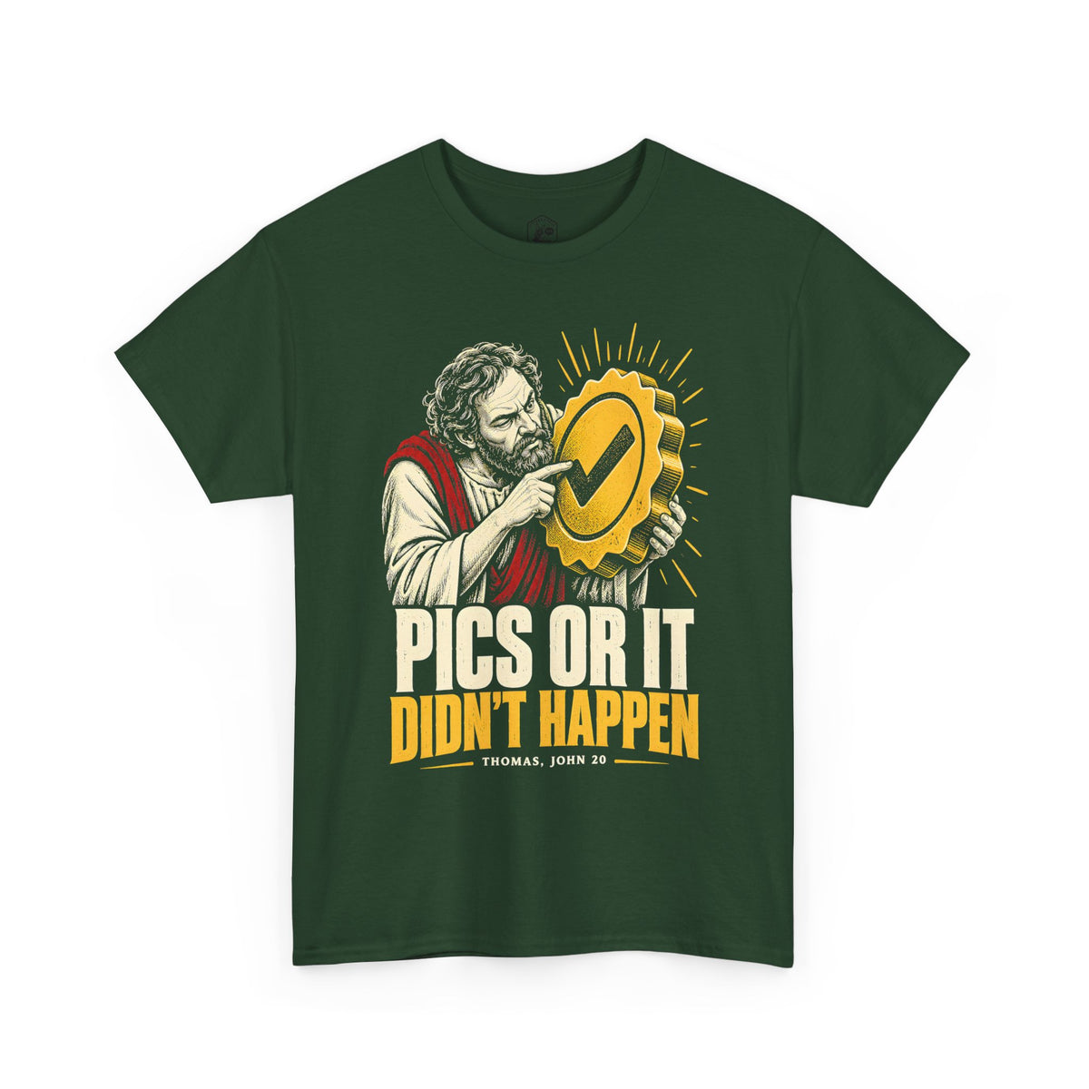Pics or It Didn't Happen Doubting Thomas T-shirt – Donkey Talk graphic tee