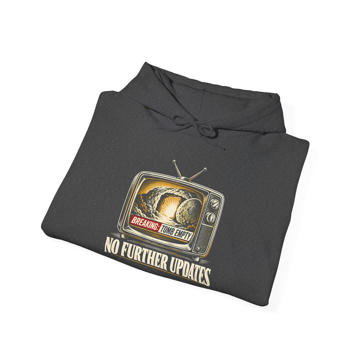 Breaking: Tomb Empty, No Further Updates Hoodie | Easter Funny Christian Hoodie
