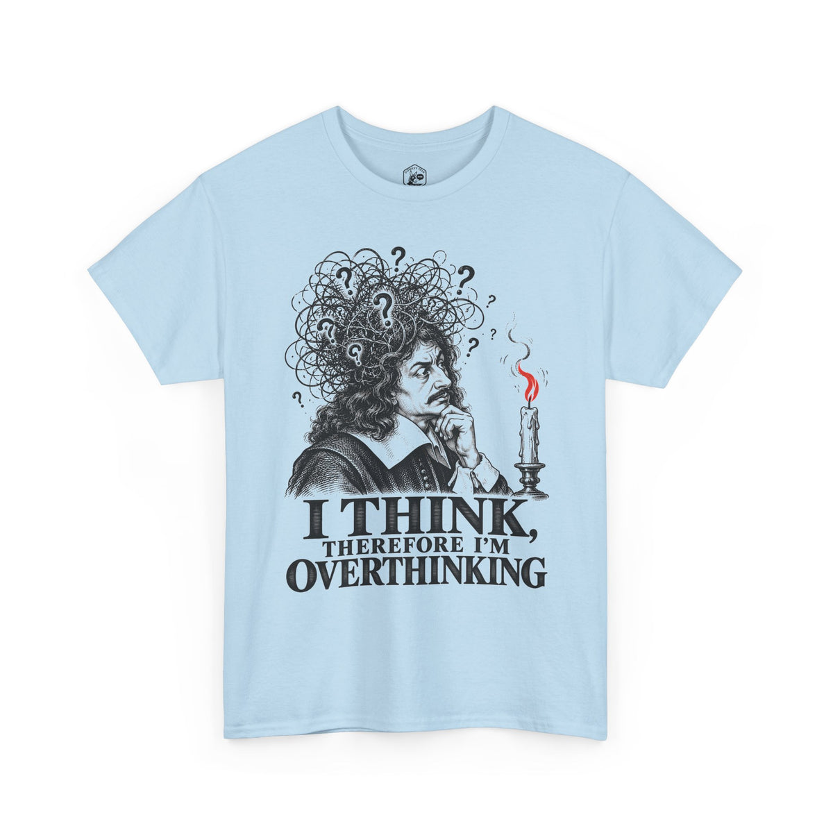 I Think, Therefore I'm Overthinking T-shirt – Donkey Talk graphic tee