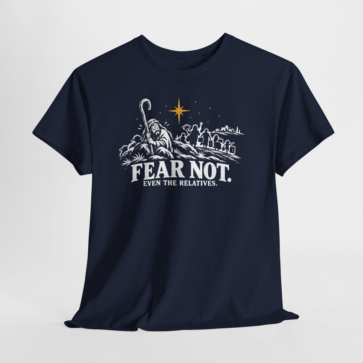 Fear Not Even the Relatives T-shirt – Donkey Talk graphic tee