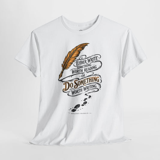 Either Write Something Worth Reading or Do Something Worth Writing - Donkey Talk faith and reason unisex T-shirt