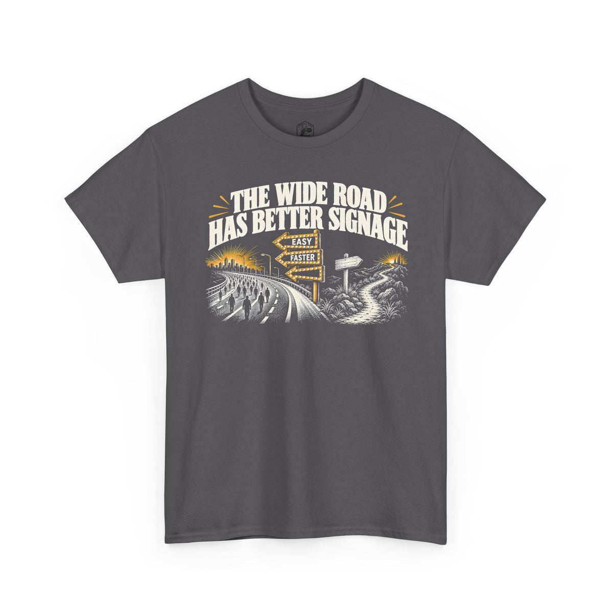The Wide Road Has Better Signage T-shirt – Donkey Talk graphic tee