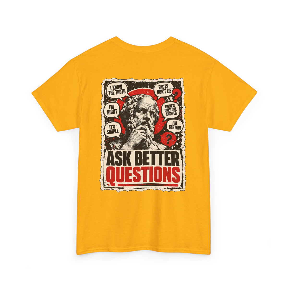 Ask Better Questions T-Shirt — Socratic Method Tee