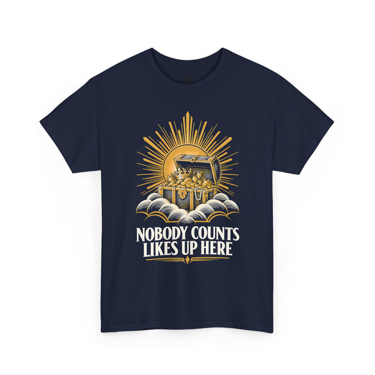 Nobody Counts Likes Up Here T-Shirt | Treasure in Heaven Funny Christian Tee