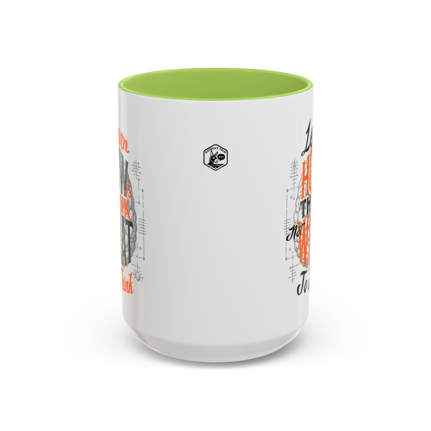Accent Coffee Mug - "Learn How to Think, Not What to Think" Inspirational Quote Mug