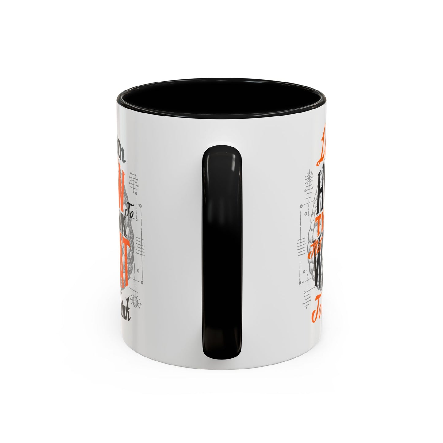 Accent Coffee Mug - "Learn How to Think, Not What to Think" Inspirational Quote Mug