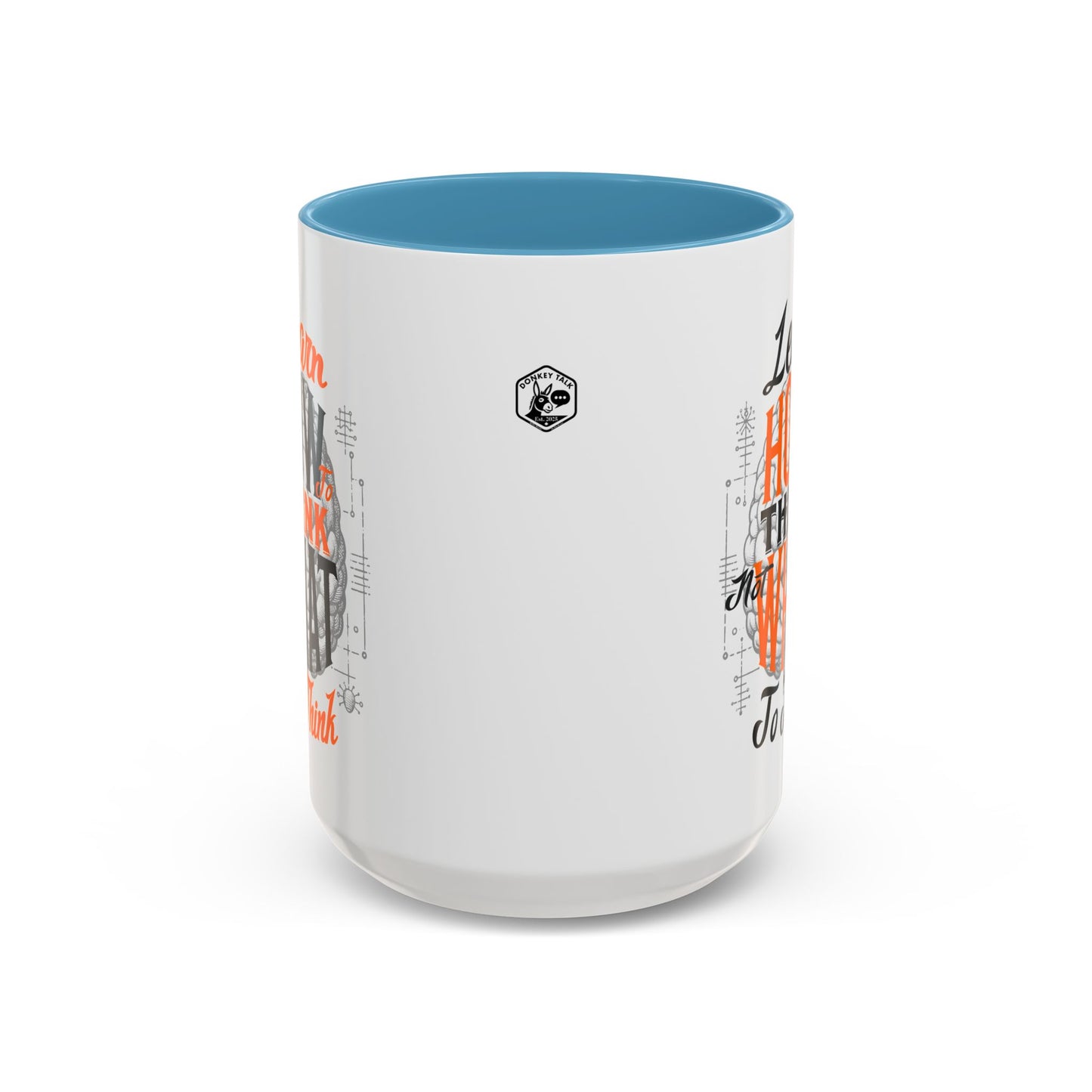 Accent Coffee Mug - "Learn How to Think, Not What to Think" Inspirational Quote Mug