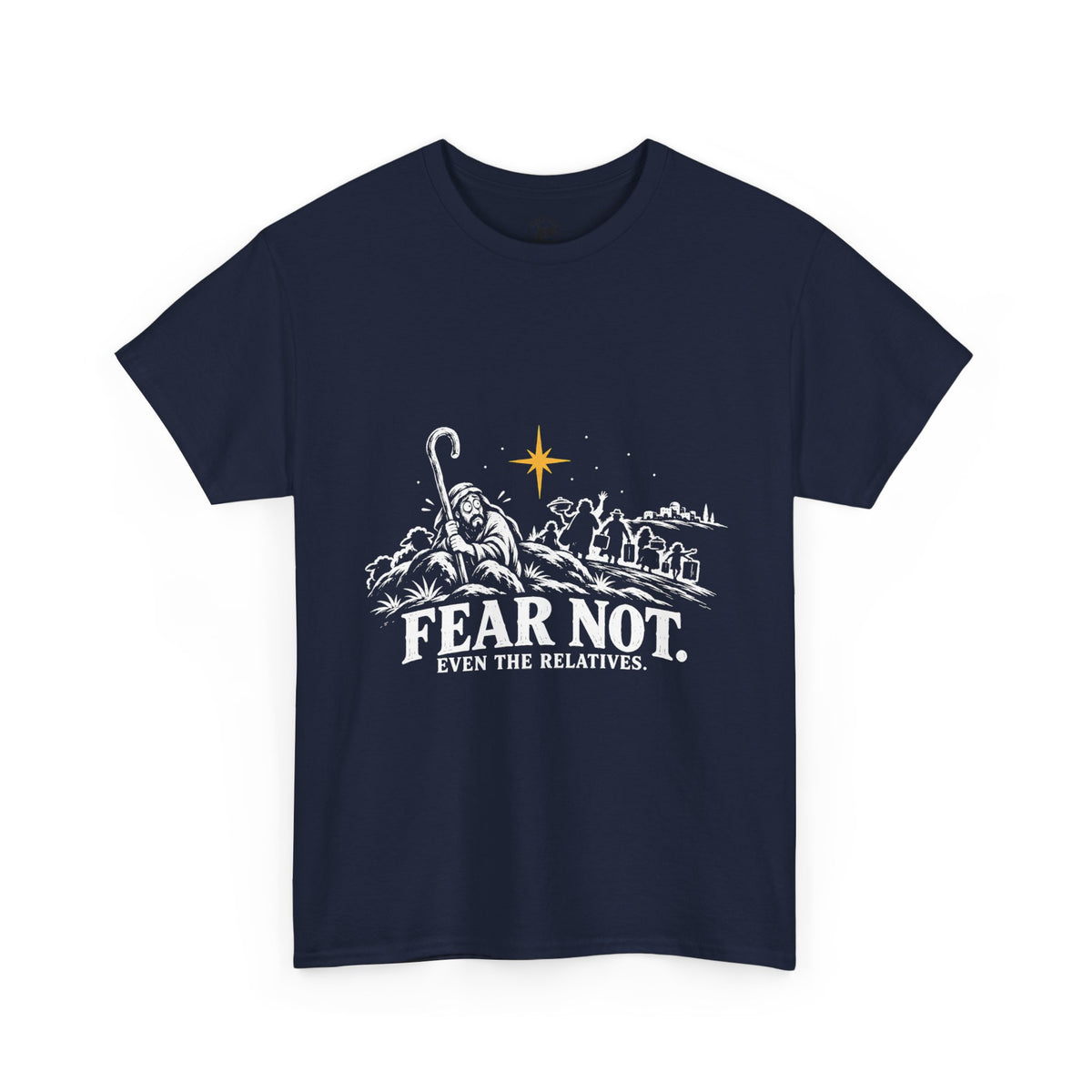 Fear Not, Even the Relatives T-Shirt | Luke 2:10 Funny Christmas Christian Tee