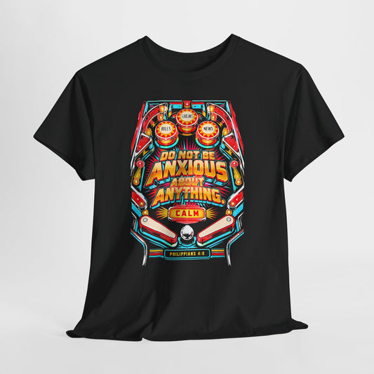 Do Not Be Anxious Pinball T-shirt – Donkey Talk graphic tee