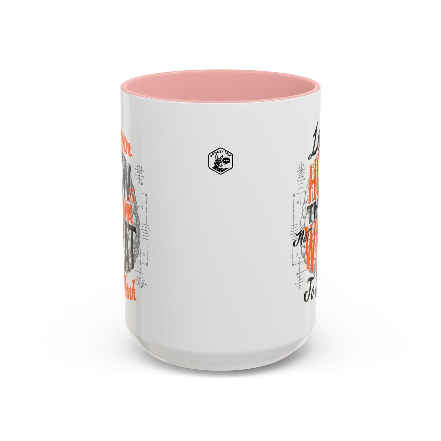Accent Coffee Mug - "Learn How to Think, Not What to Think" Inspirational Quote Mug