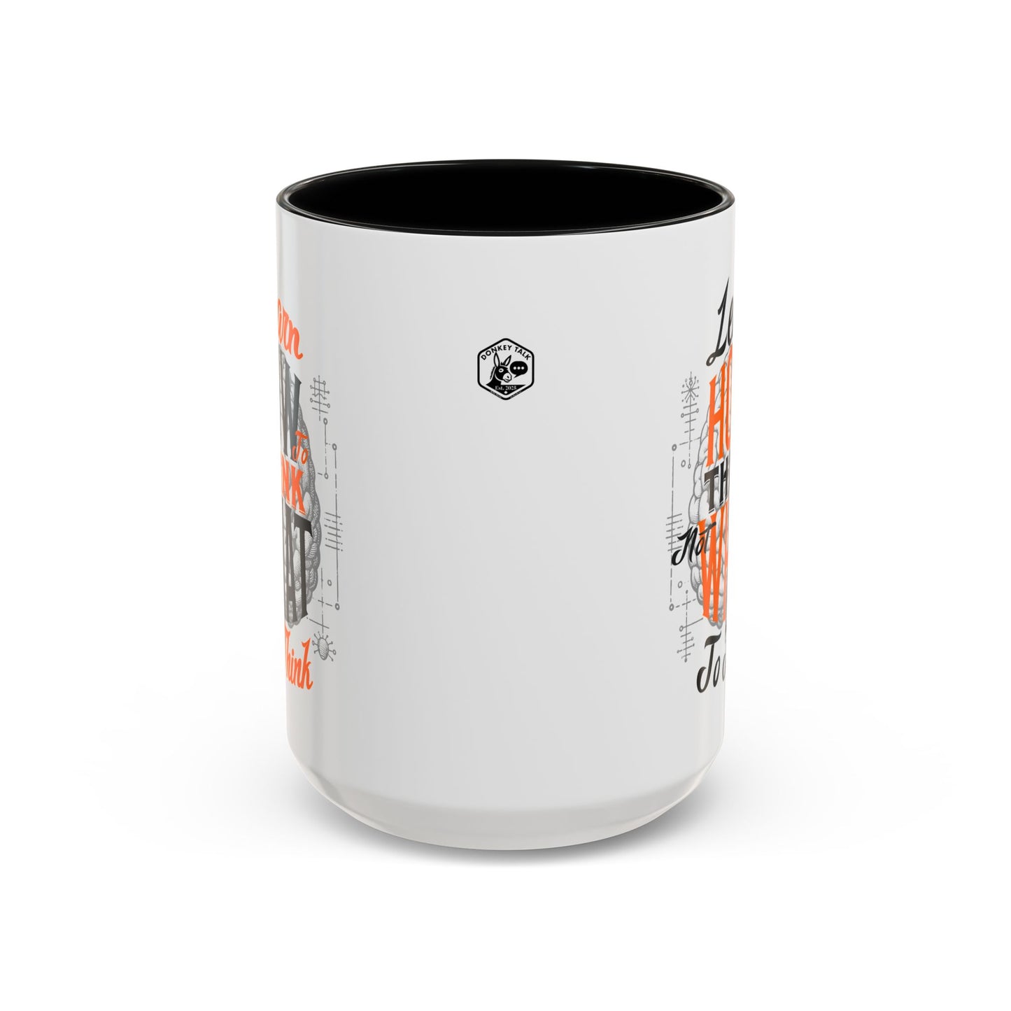 Accent Coffee Mug - "Learn How to Think, Not What to Think" Inspirational Quote Mug