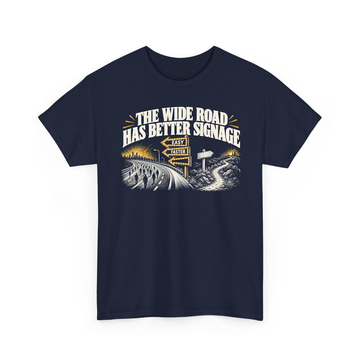 The Wide Road Has Better Signage T-shirt – Donkey Talk graphic tee