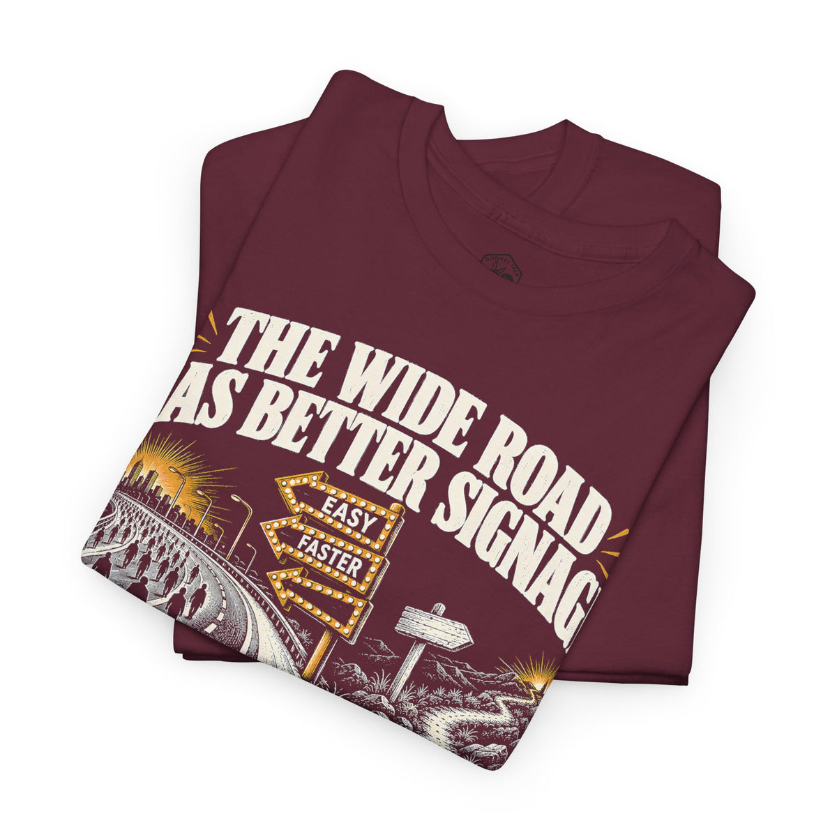 The Wide Road Has Better Signage T-shirt – Donkey Talk graphic tee