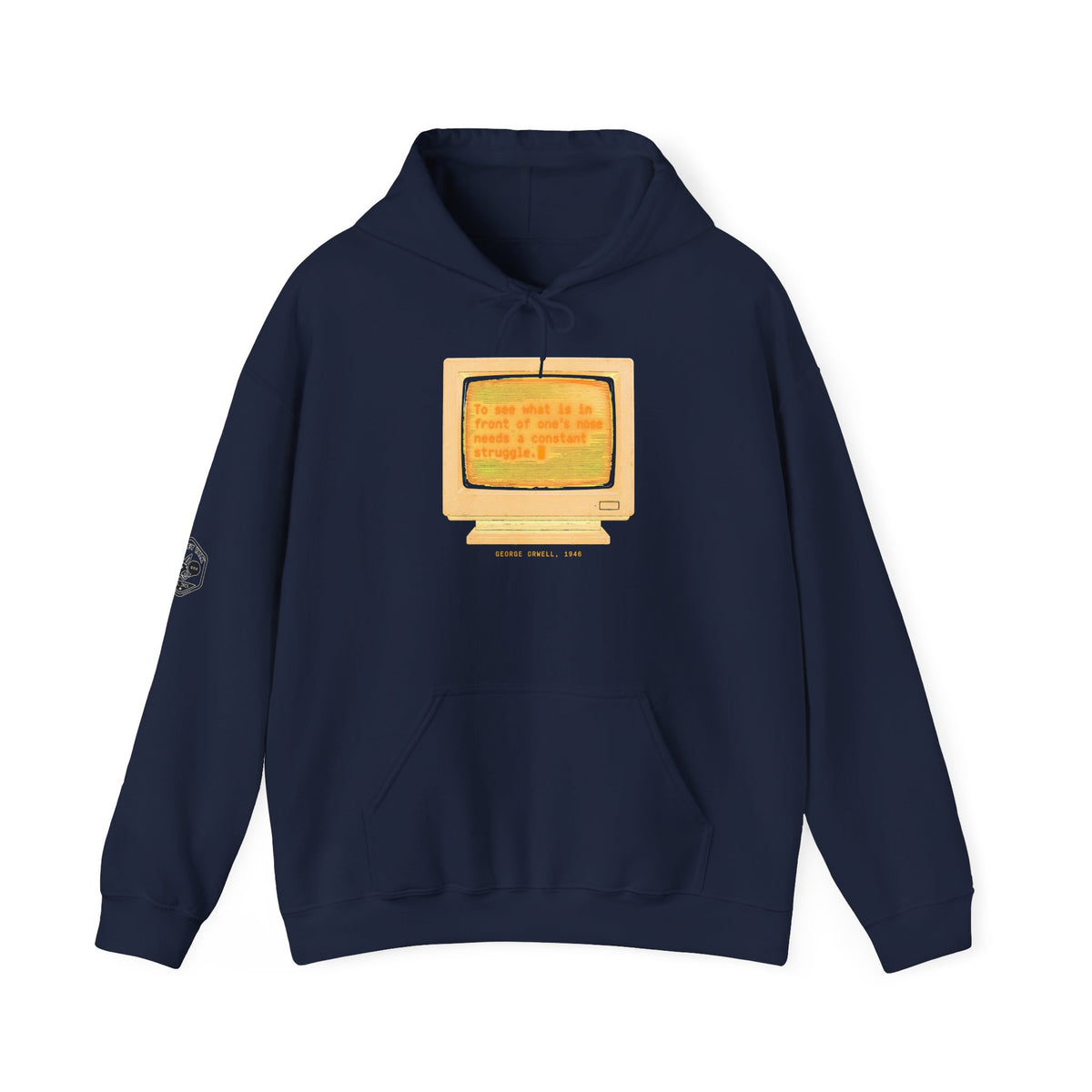 Front of Your Nose Retro Terminal Hoodie | George Orwell 1946 Quote Hoodie