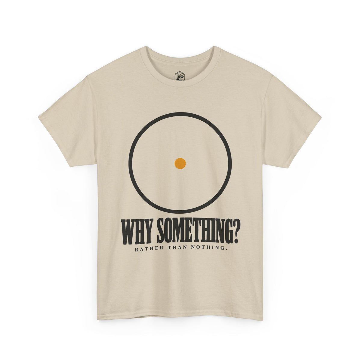 Why Something? Rather Than Nothing Circle T-shirt – Donkey Talk graphic tee