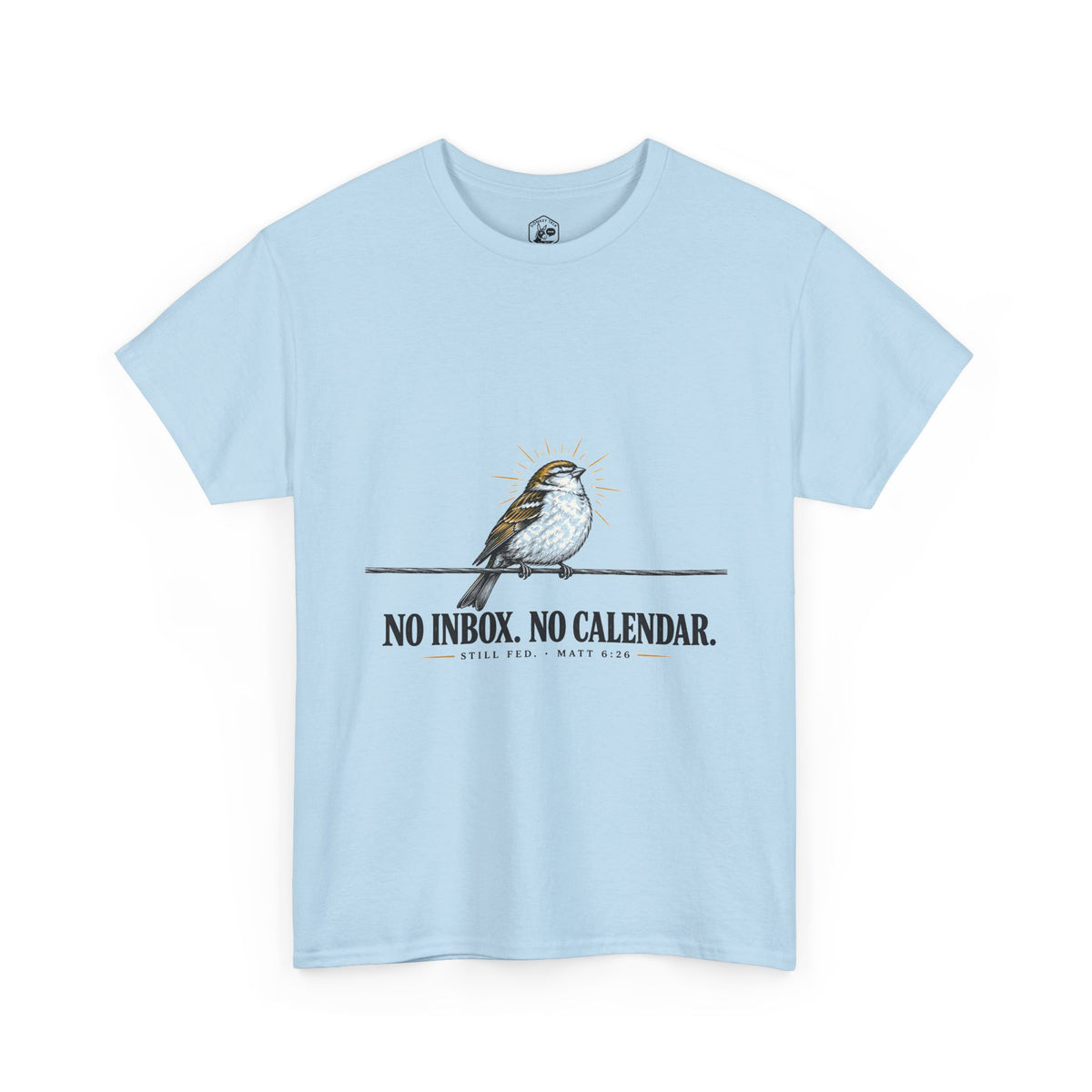 No Inbox. No Calendar. Still Fed. T-Shirt | Matthew 6:26 Funny Christian Tee