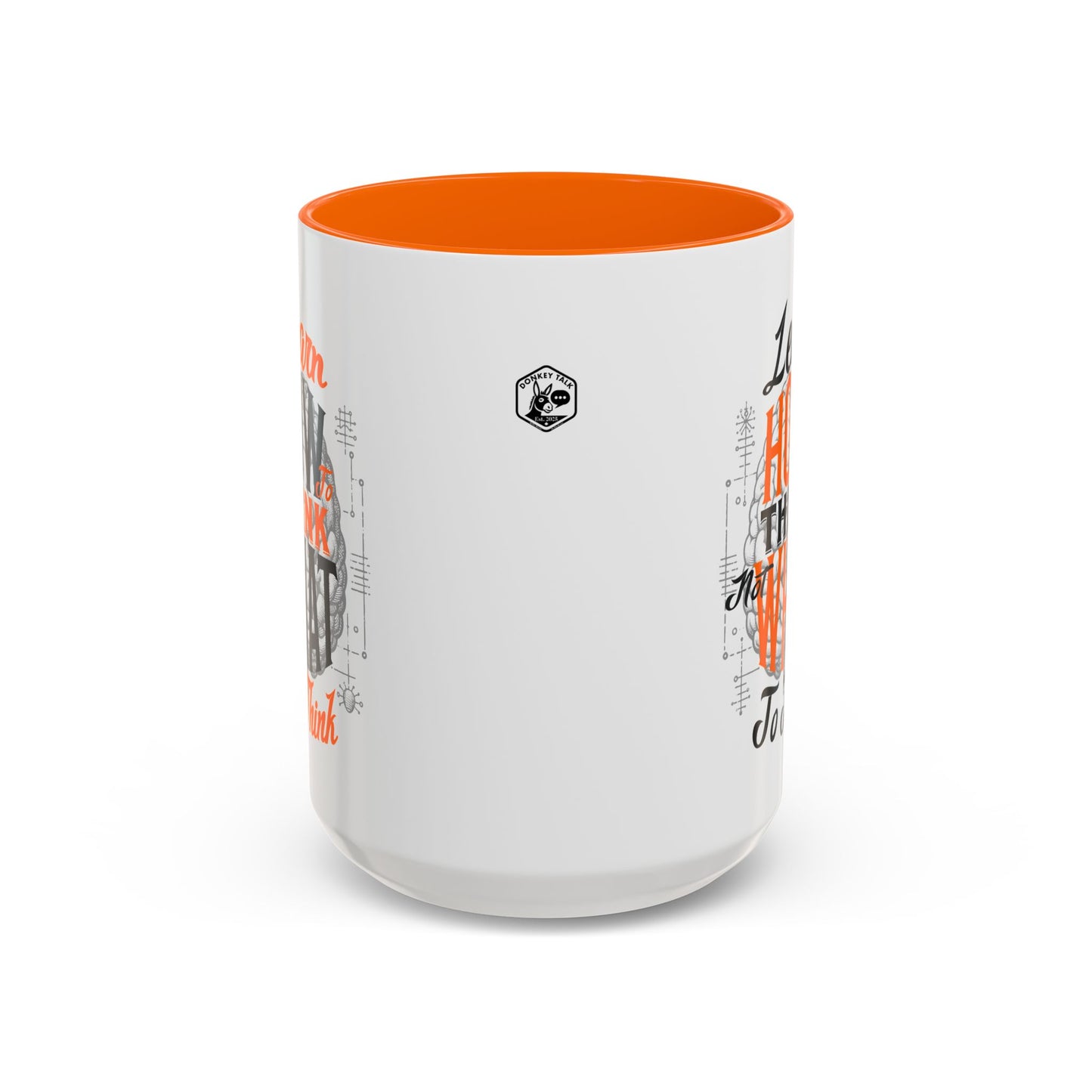 Accent Coffee Mug - "Learn How to Think, Not What to Think" Inspirational Quote Mug