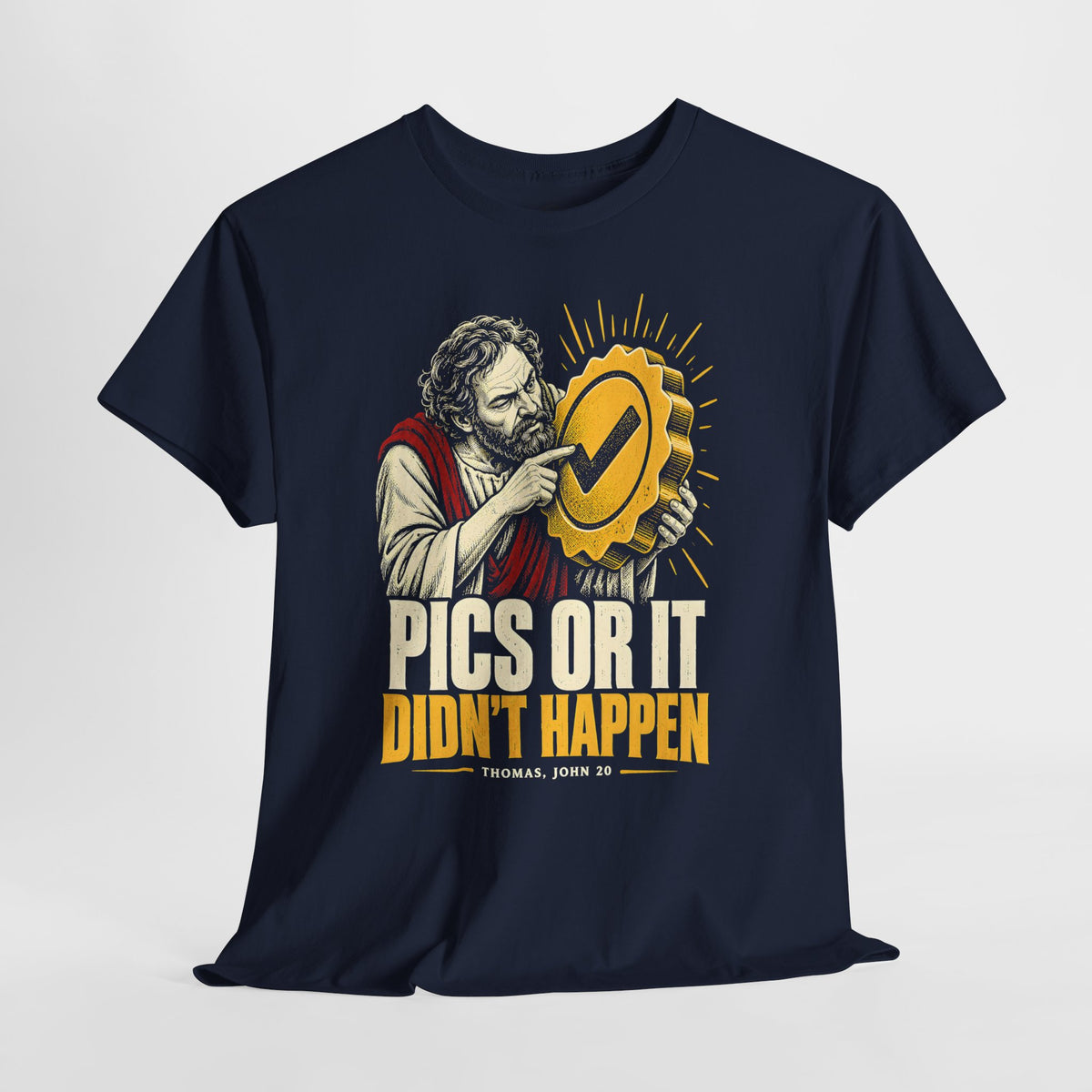 Pics or It Didn't Happen Doubting Thomas T-shirt – Donkey Talk graphic tee