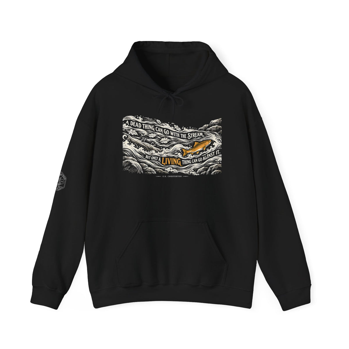 Only a Living Thing Can Go Against the Stream Hoodie | G.K. Chesterton Rapids Hoodie
