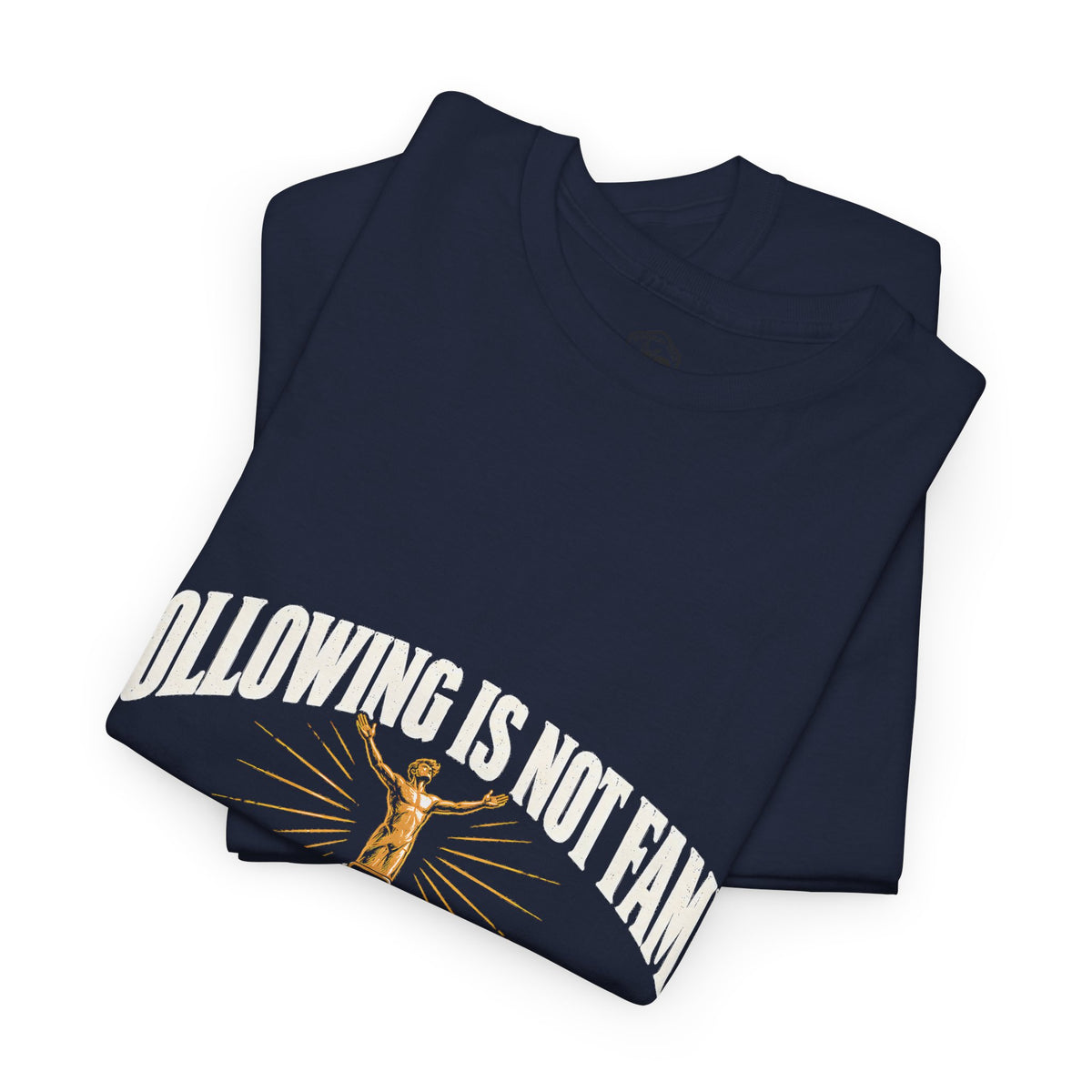 Following Is Not Fame T-Shirt | John 3:30 He Must Increase Christian Tee
