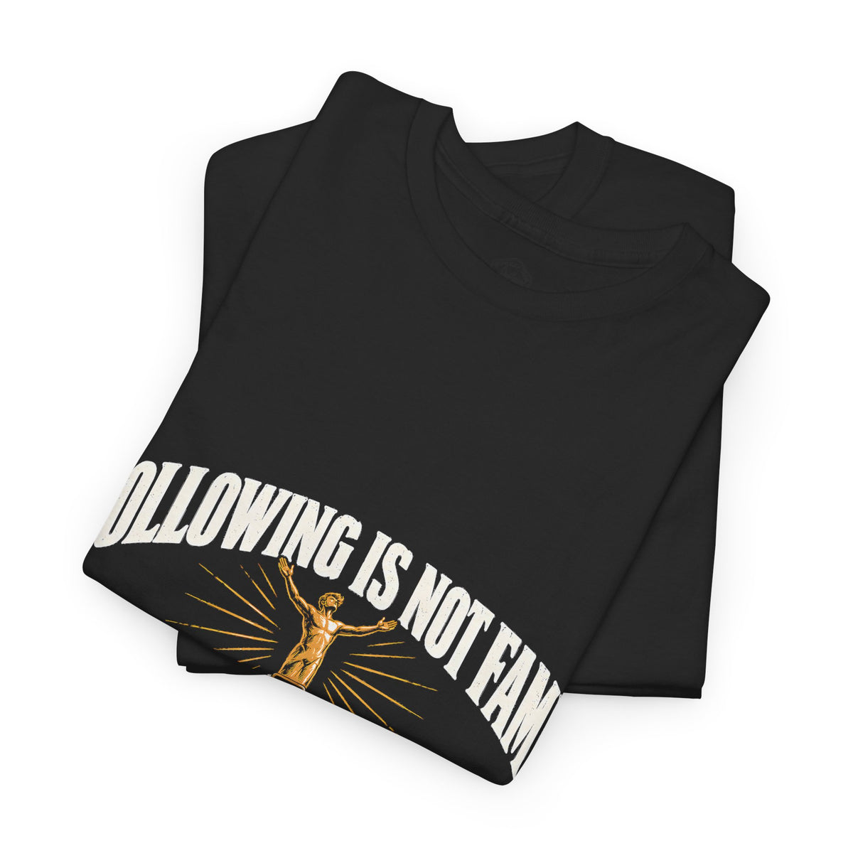 Following Is Not Fame T-Shirt | John 3:30 He Must Increase Christian Tee