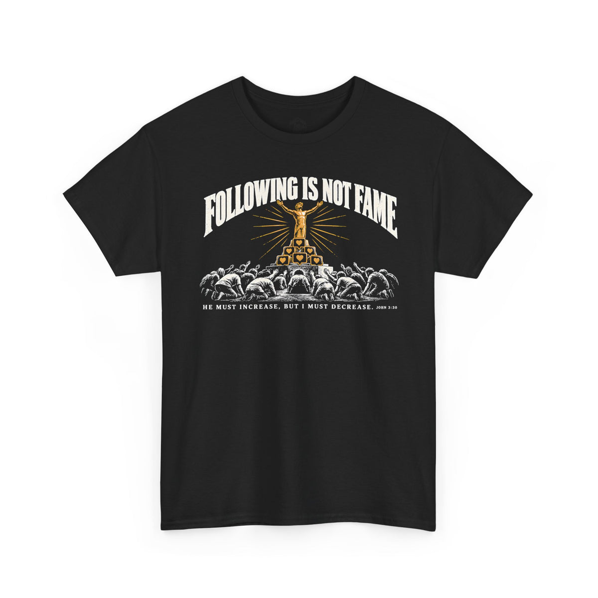 Following Is Not Fame John 3:30 T-shirt – Donkey Talk graphic tee