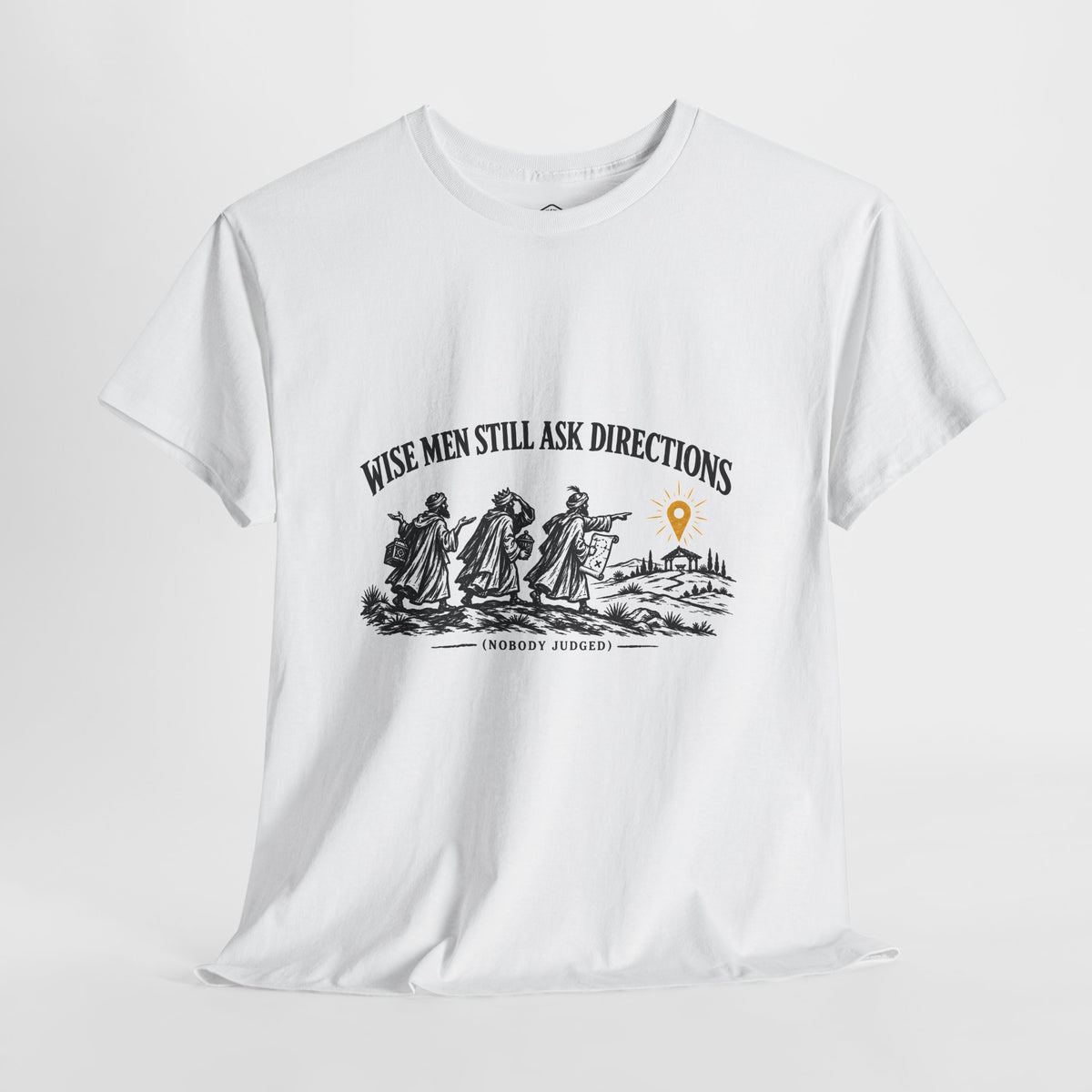 Wise Men Still Ask Directions T-Shirt | Matthew 2 Funny Christmas Christian Tee