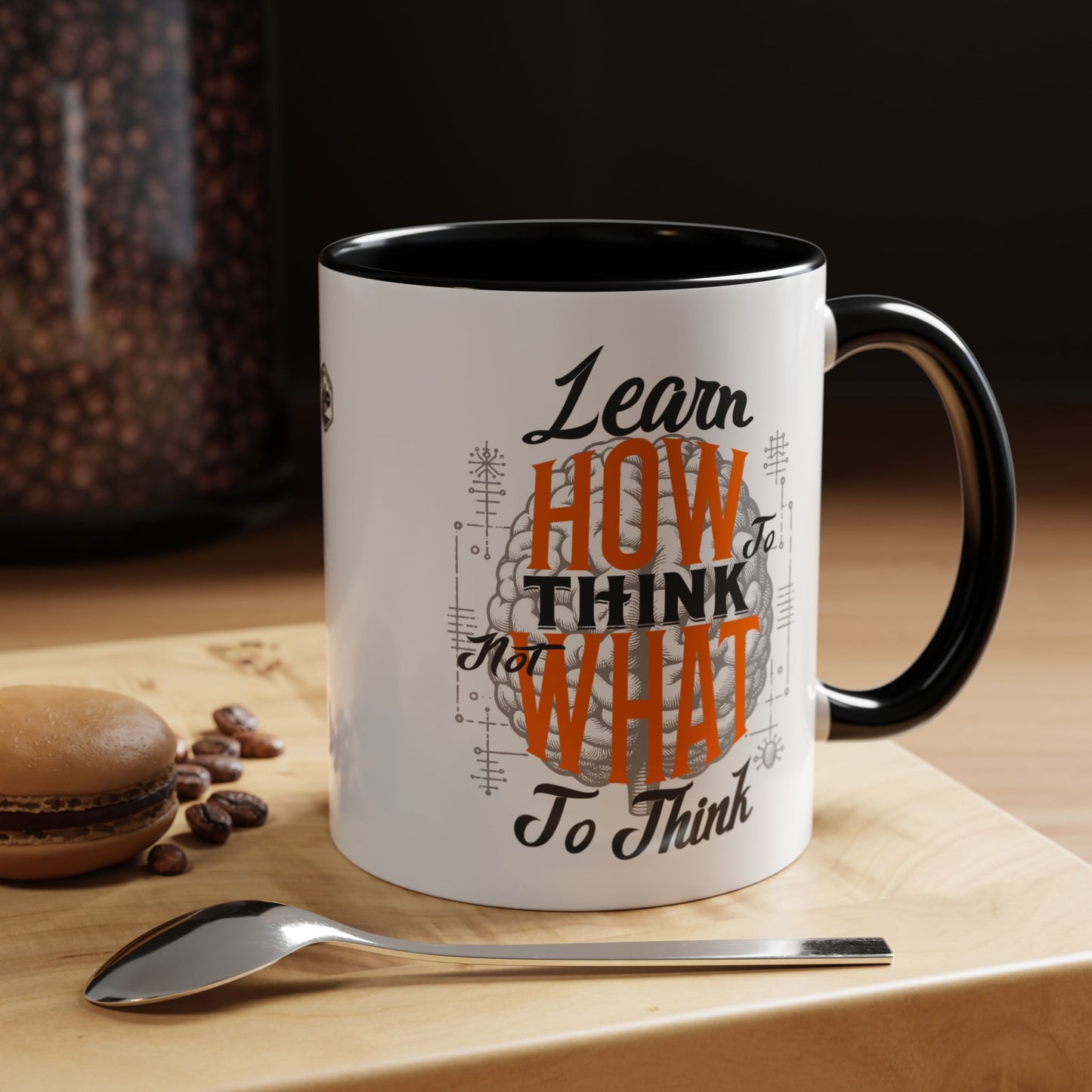 Accent Coffee Mug - "Learn How to Think, Not What to Think" Inspirational Quote Mug