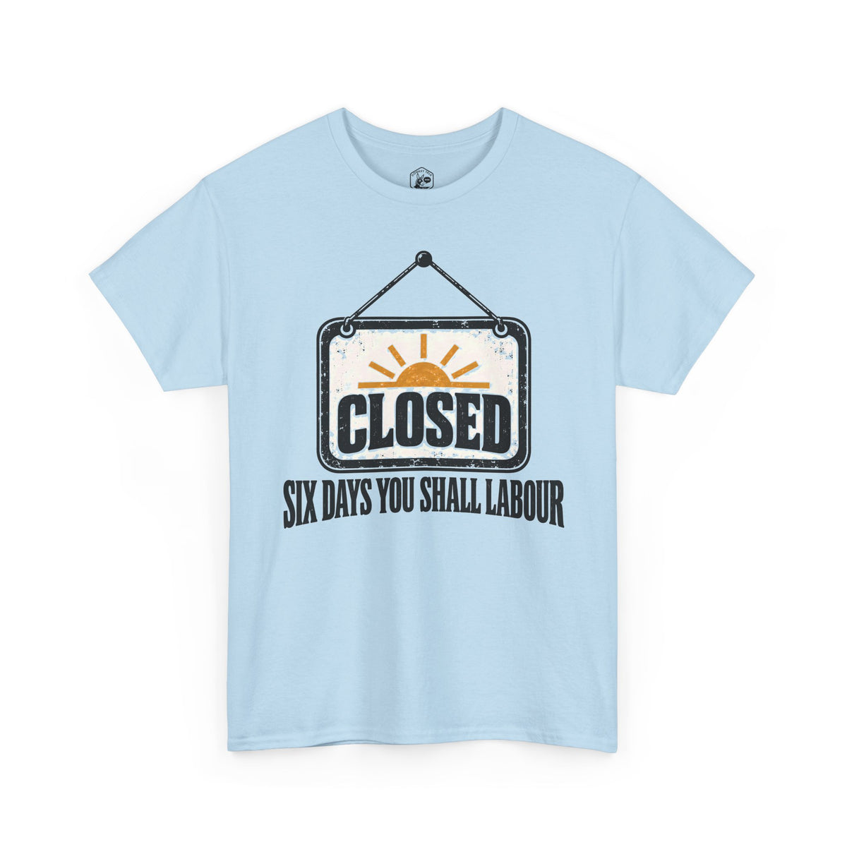 Six Days You Shall Labour T-shirt – Donkey Talk graphic tee