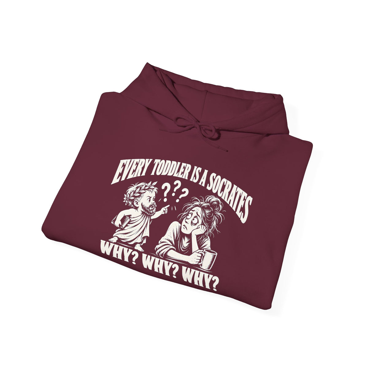 Every Toddler Is a Socrates Hoodie | Funny Parent Philosophy Hoodie
