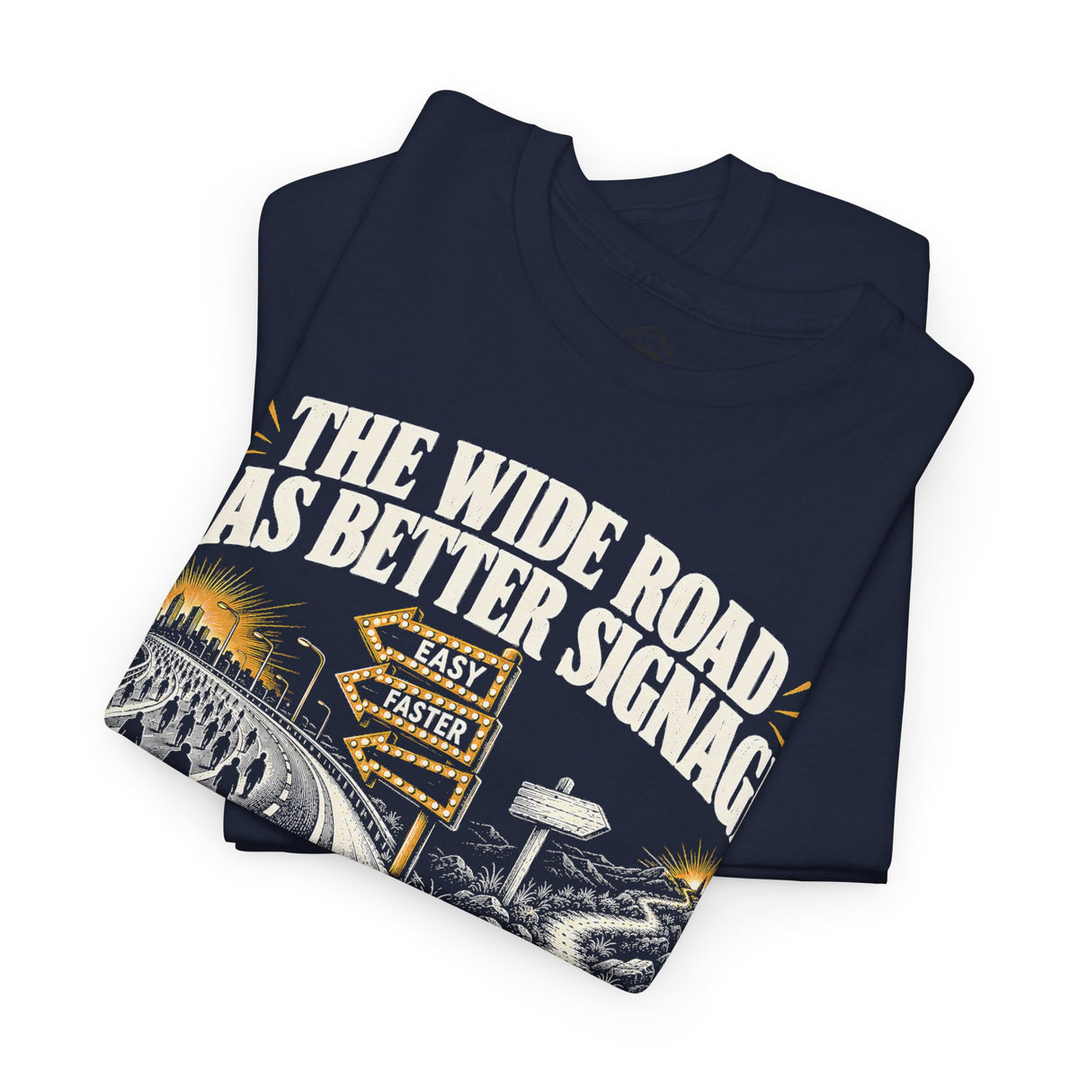 The Wide Road Has Better Signage T-shirt – Donkey Talk graphic tee